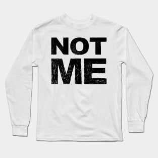 NOT ME grungy black Long Sleeve T-Shirt